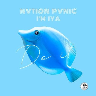Do It - NVTION PVNIC feat. I Am IYA