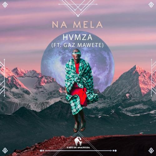 Na Mela - HVMZA, Gaz Mawete & Cafe De Anatolia