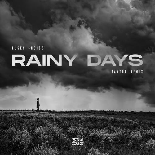 Rainy Days (Tantok Remix) - Lucky Choice