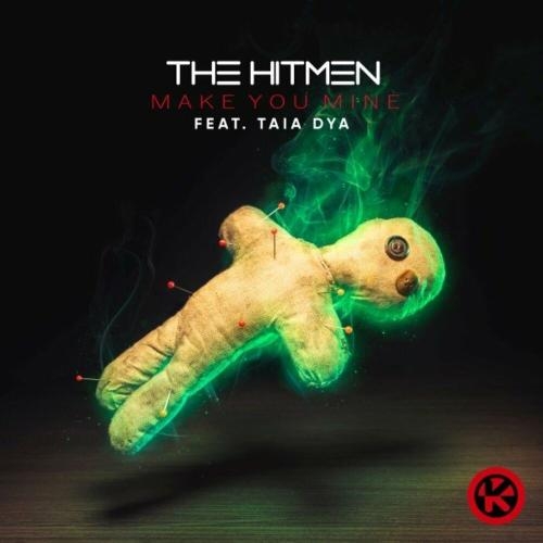 Make You Mine - The Hitmen feat. Taia Dya