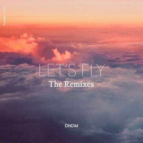 Let's Fly (Ayaz Yolchuyev Remix) - DNDM
