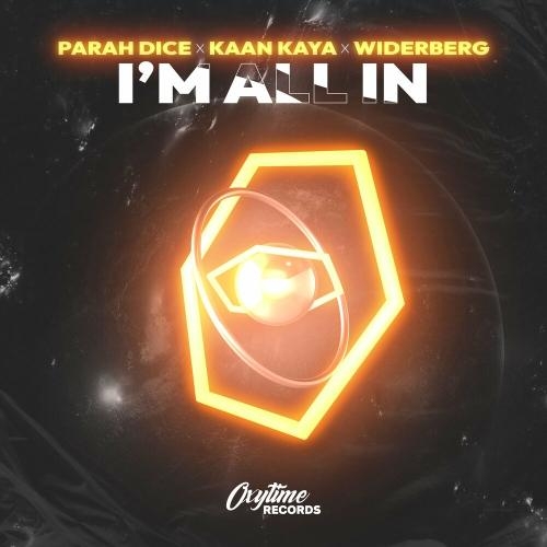 I'm All In - Parah Dice, Kaan Kaya & Widerberg