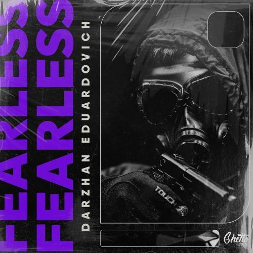 Fearless - Darzhan Eduardovich
