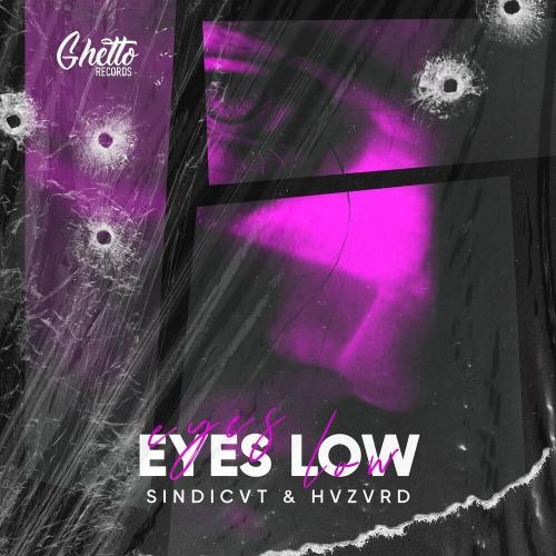 Eyes Low - SINDICVT & Hvzvrd