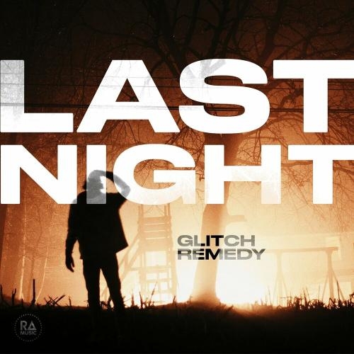 Last Night - Glitch Remedy