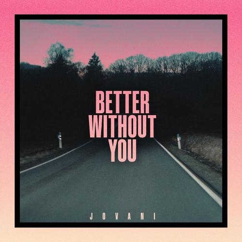 Better Without You - Jovani