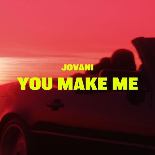 You Make Me - Jovani
