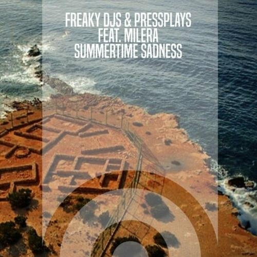 Summertime Sadness - Freaky DJs & PressPlays feat. Milera