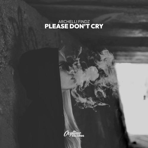 Please Don't Cry - Archelli Findz