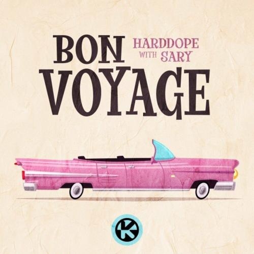 Bon Voyage - Harddope feat. Sary