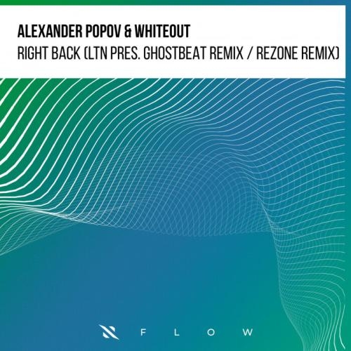 Right Back (LTN, Ghostbeat Remix) - Alexander Popov, Whiteout, LTN