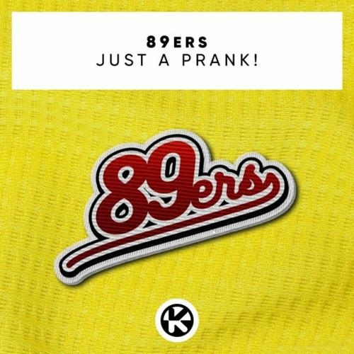 Just a Prank! - 89ers