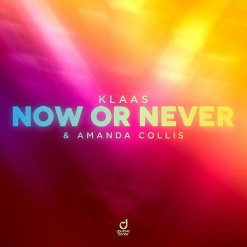 Now Or Never - Klaas feat. Amanda Collis