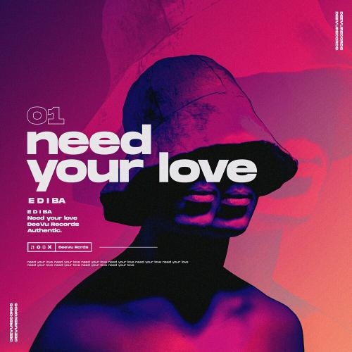 Need Your Love - Ediba