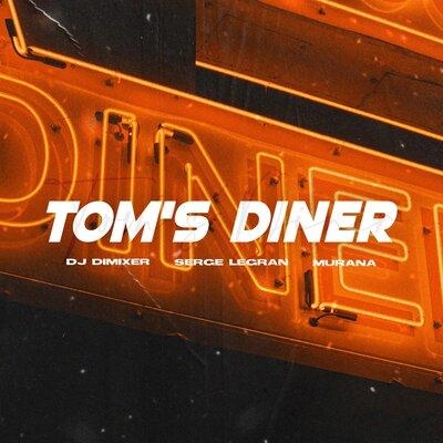 Tom Is Diner - DJ DimixeR x Serge Legran feat. MURANA