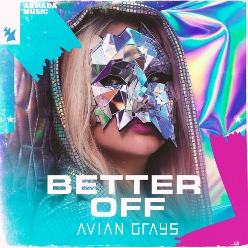 Better Off - AVIAN GRAYS