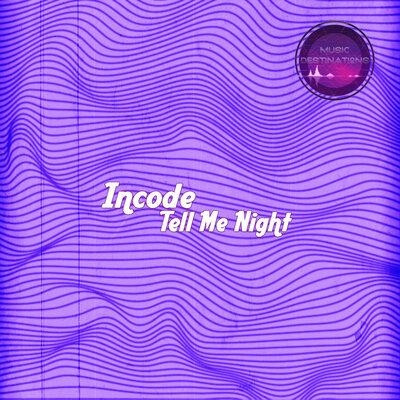 Tell Me Night - Incode