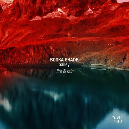 Fire & Rain (Short Edit) - Booka Shade feat. Bailey