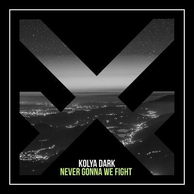 Never Gonna We Fight - Kolya Dark