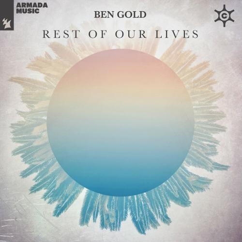 Rest Of Our Lives - Ben Gold