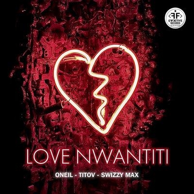 Love Nwantiti - Oneil feat. Titov & Swizzy Max