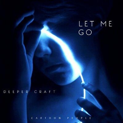 Let Me Go - Deeper Craft