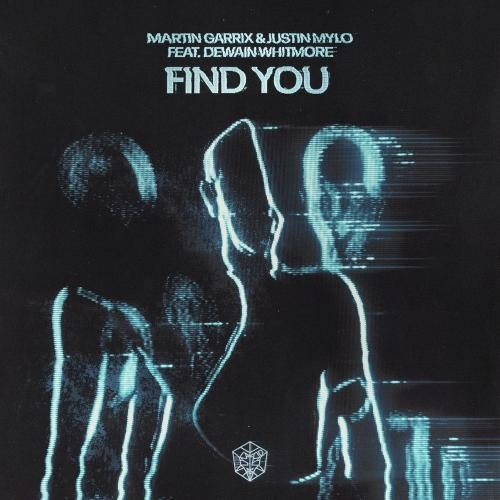 Find You - Martin Garrix & Justin Mylo feat. Dewain Whitmore
