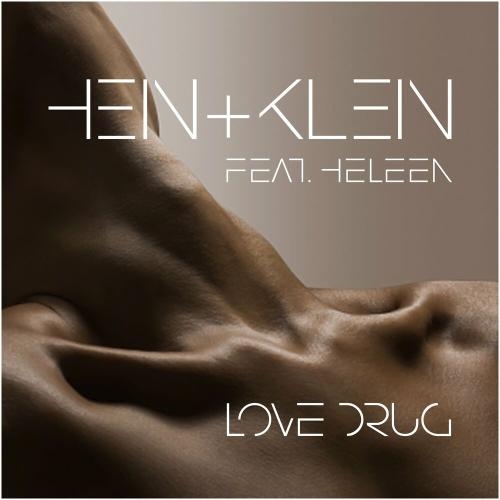 Love drug (Radio Edit) - HEIN+KLEIN feat. Heleen