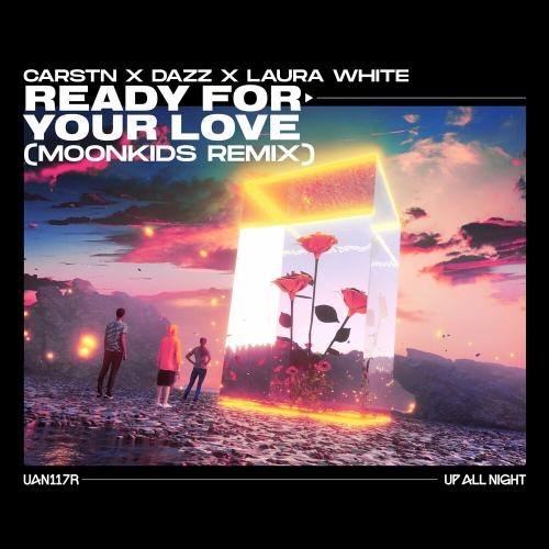 Ready For Your Love (Moonkids Remix) - CARSTN & Dazz feat. Laura White
