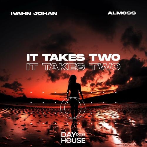 It Takes Two - Ivahn Johan & alm0ss