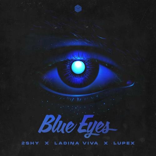 Blue Eyes - 2SHY, Ladina Viva & LUPEX