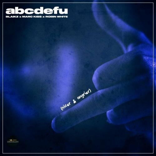Abcdefu - Blaikz feat. Marc Kiss x Robin White