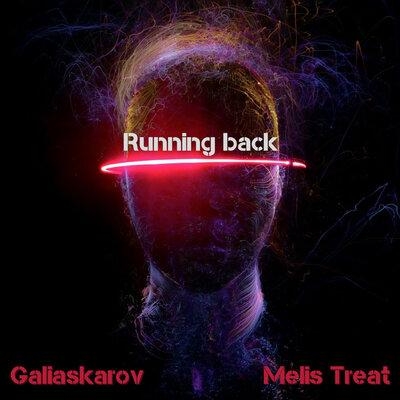 Running Back - Melis Treat feat. Galiaskarov