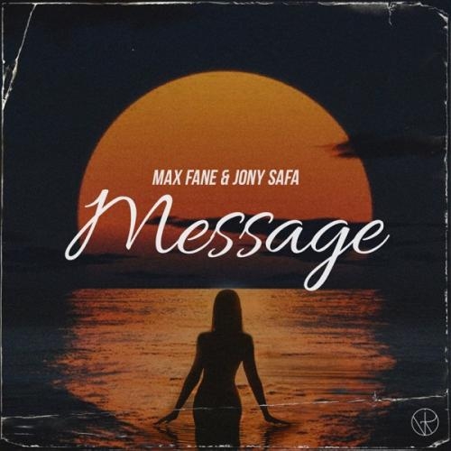 Message - Max Fane & Jony Safa