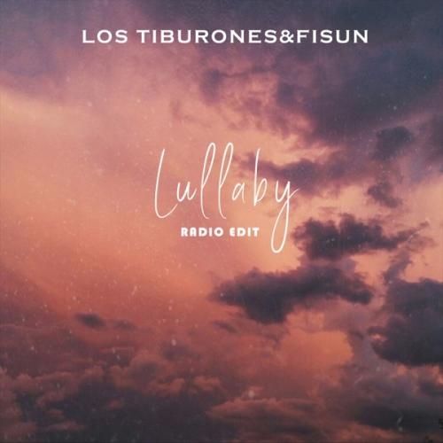Lullaby (Radio Edit) - Los Tiburones & Fisun