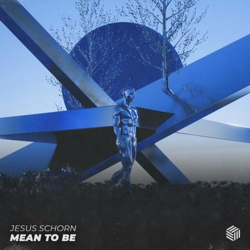Mean To Be - Jesus Schorn
