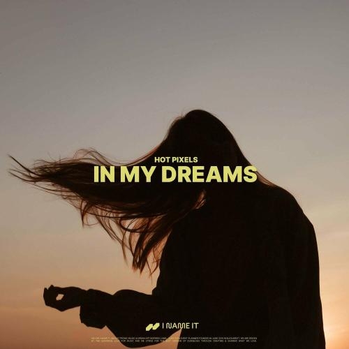 In My Dreams - Hot Pixels