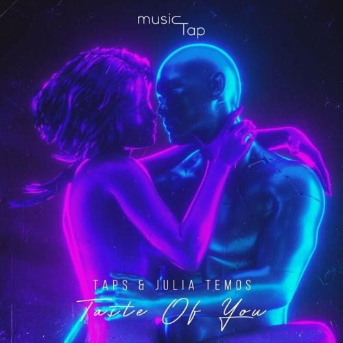 Taste of You - Taps & Julia Temos