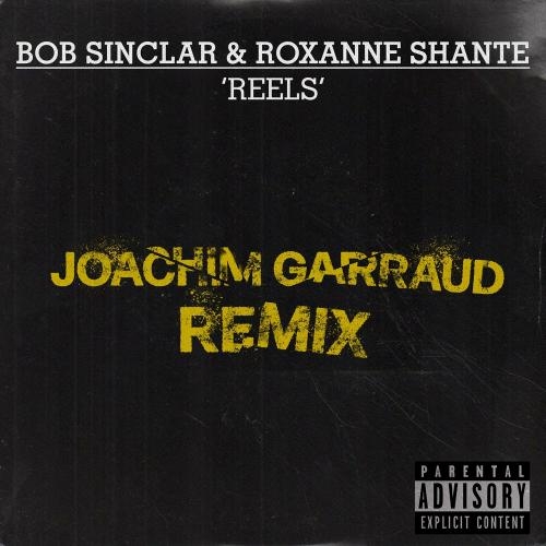 Reels (Joachim Garraud Remix) - Bob Sinclar feat. Roxanne Shante