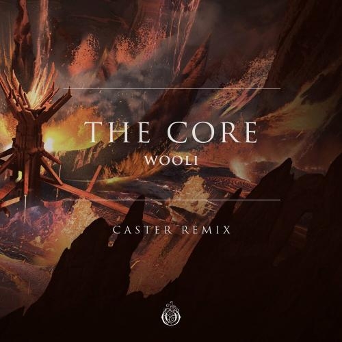 The Core (Caster Remix) - Wooli