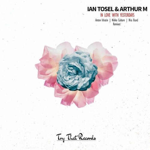 In Love With Yesterdays (Hiss Band Remix) - Arthur M & Ian Tosel