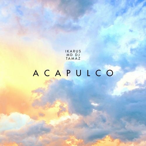 Acapulco - Ikarus, MD DJ & Tamaz