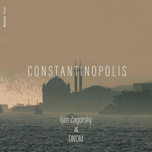 Constantinopolis - Ijan Zagorsky & DNDM