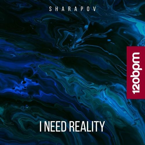 I Need Reality (Original mix) - Sharapov