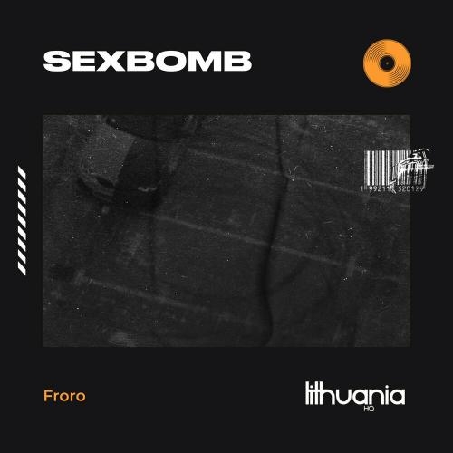 Sexbomb - Froro