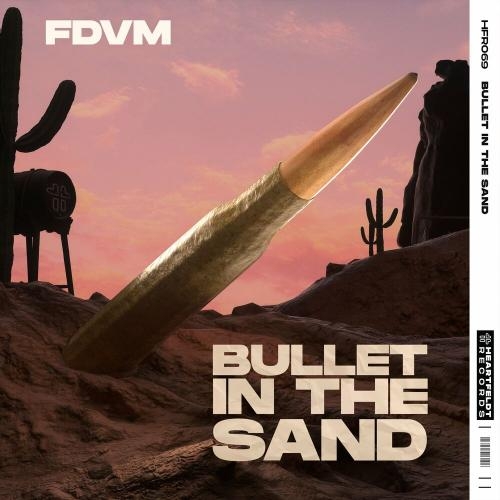 Bullet In The Sand - FDVM