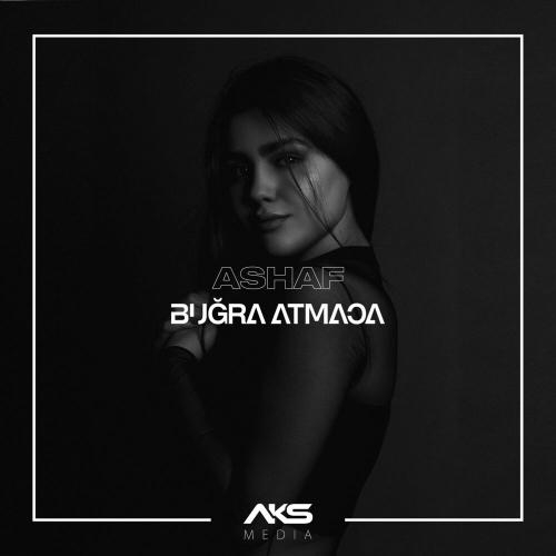 Ashaf - Bugra Atmaca
