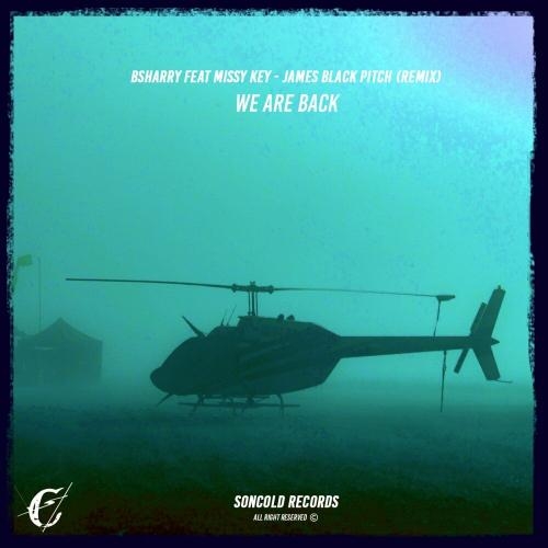We Are Back (James Black Pitch Remix) - Bsharry feat. Missy Key