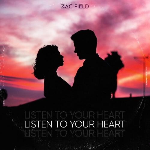 Listen To Your Heart - Zac Field