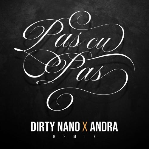 Pas cu Pas (Remix) - Andra & Dirty Nano